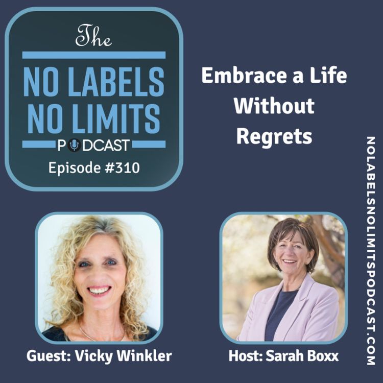 cover art for 310 - Embrace a Life Without Regrets with Vicky Winkler