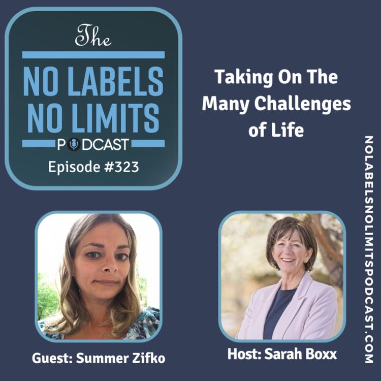 cover art for 323 - Taking On The Many Challenges Of Life with Summer Zifko