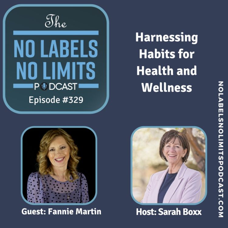 cover art for 329 - Harnessing Habits for Health and Wellness with Fannie Martin