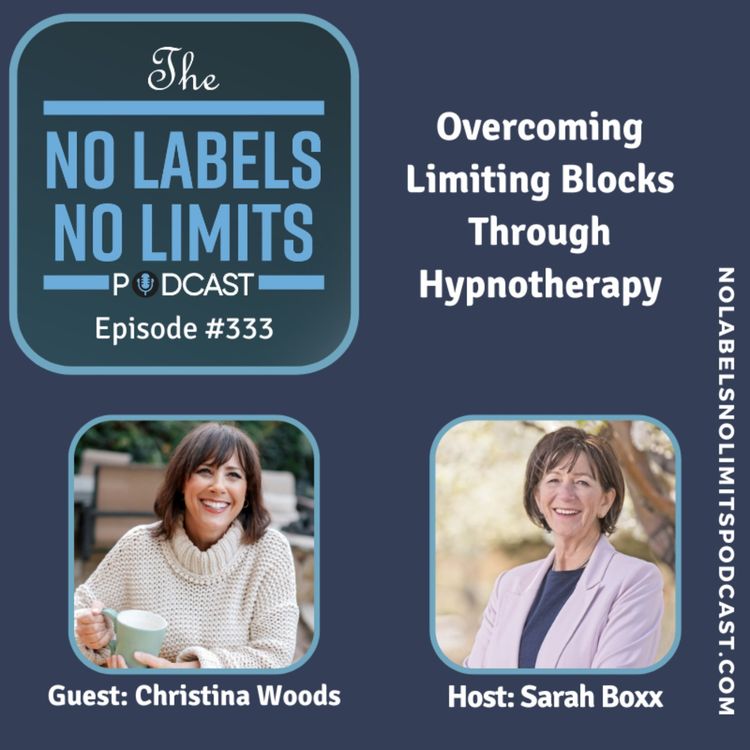 cover art for 333 - Overcoming Limiting Blocks Through Hypnotherapy with Christina Woods
