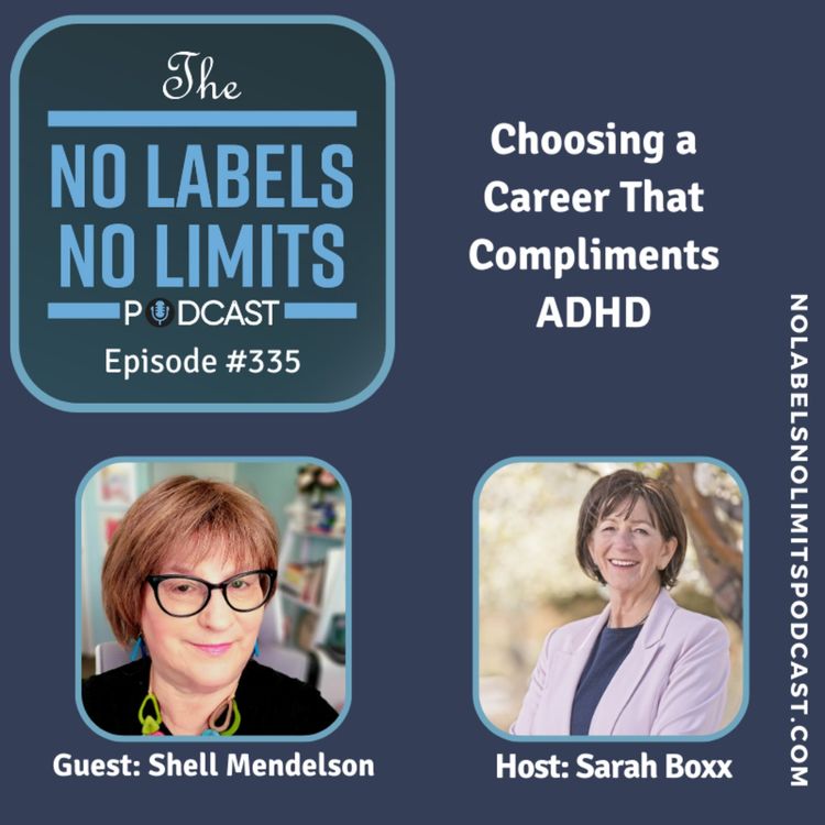 cover art for 335 - Choosing a Career That Compliments ADHD with Shell Mendelson
