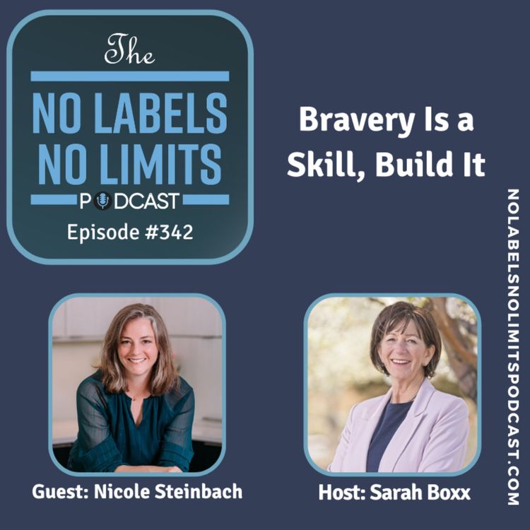 cover art for 342 - Bravery Is a Skill, Build It with Nicole Steinbach