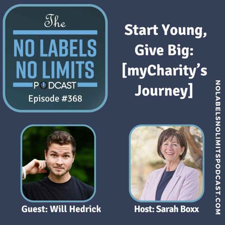 cover art for 368 - Start Young, Give Big: [myCharity’s Journey] with Will Hedrick