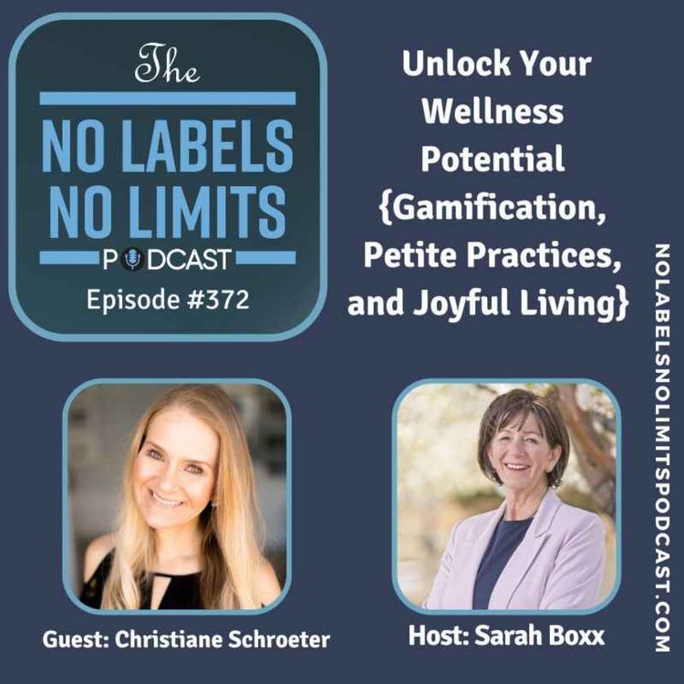 cover art for 372 - Unlock Your Wellness Potential {Gamification, Petite Practices, and Joyful Living} with Christiane Schroeter