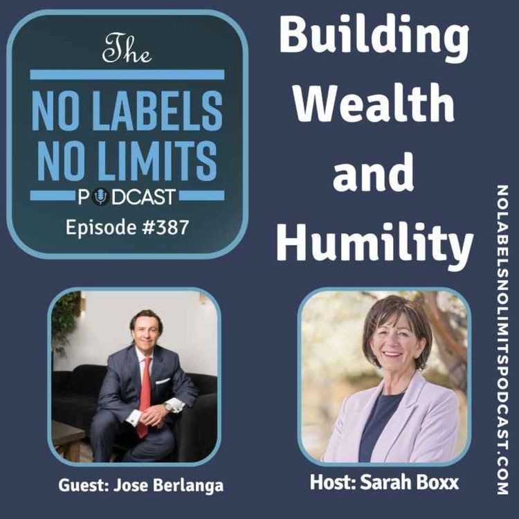 cover art for 387 - Building Wealth and Humility with Entrepreneur Jose Berlanga