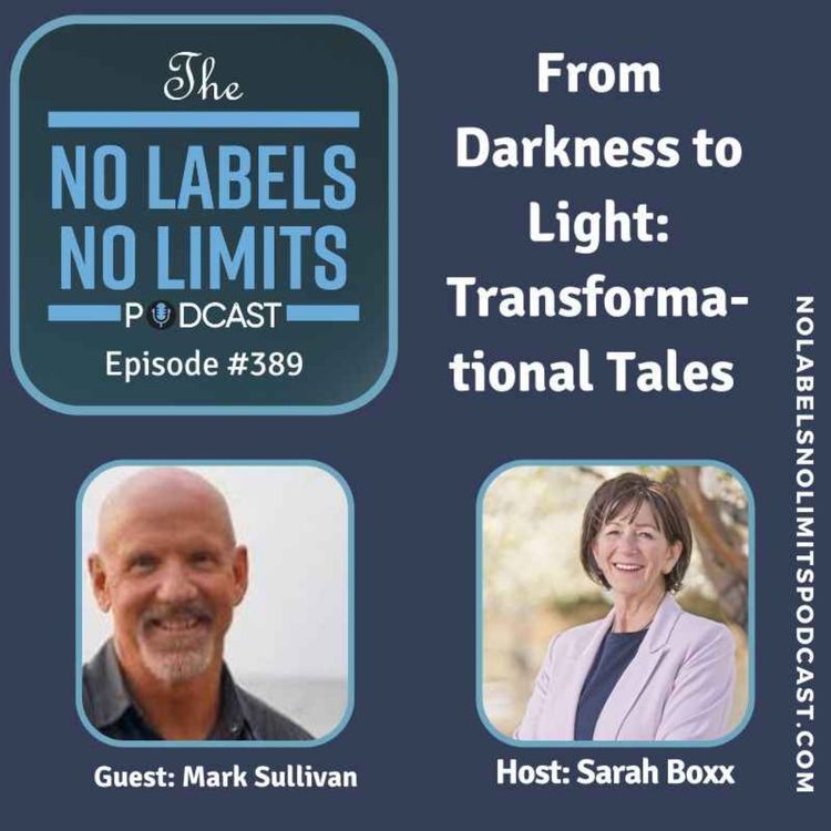 cover art for 389 - From Darkness to Light: Transformational Tales with Mark Sullivan