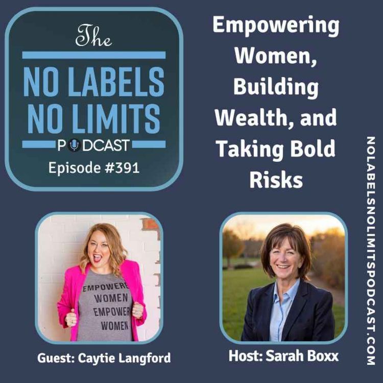 cover art for 391 - Empowering Women, Building Wealth, and Taking Bold Risks with Caytie Langford