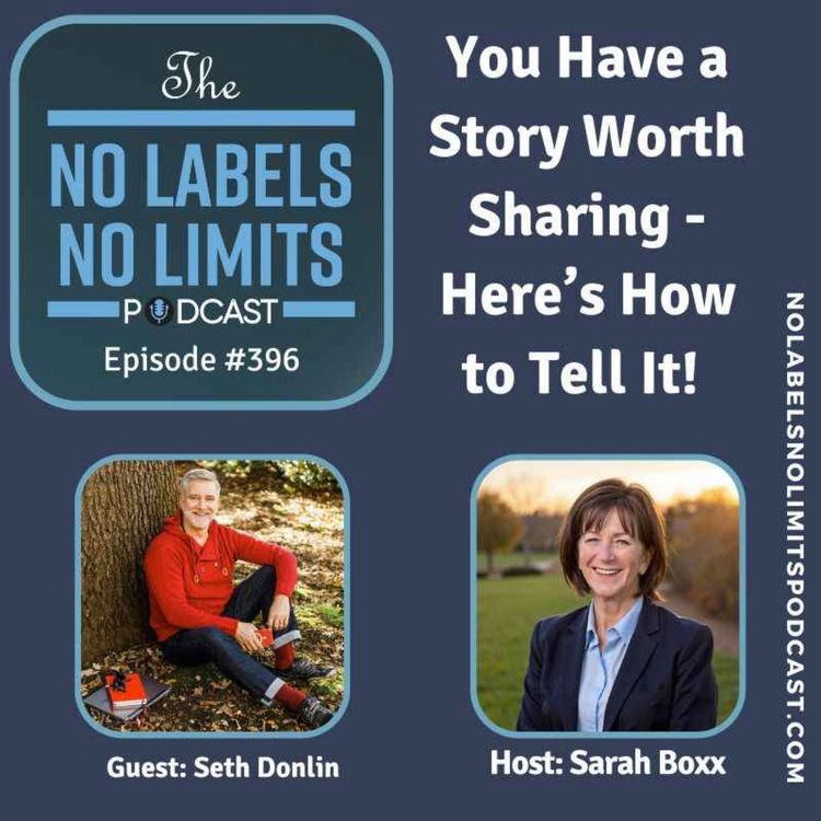 cover art for 396 - You Have a Story Worth Sharing: Here’s How to Tell It! - with Seth Donlin 