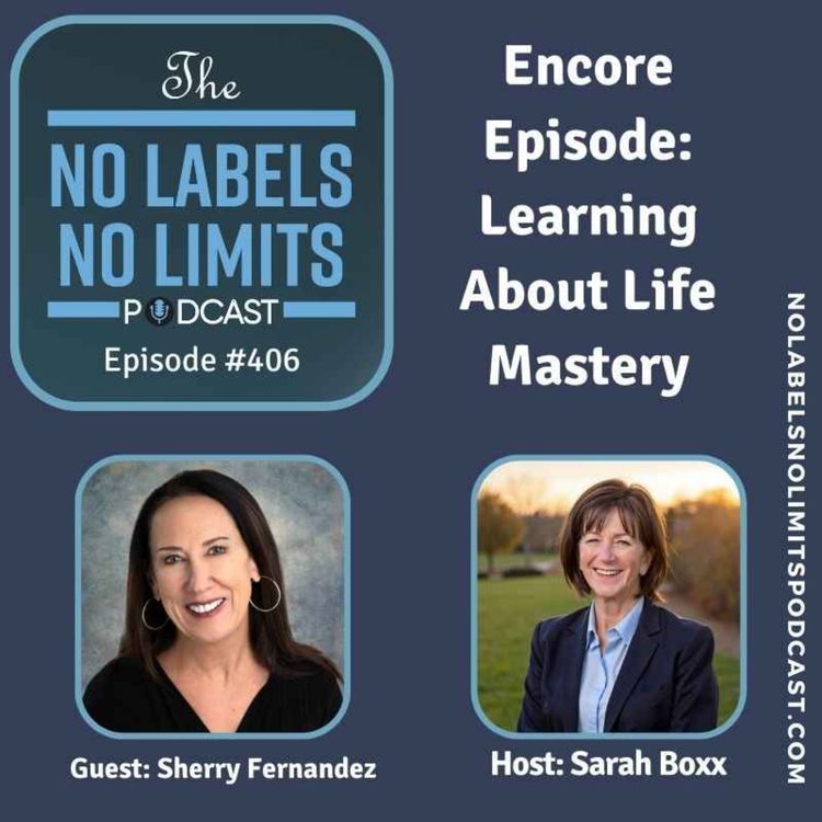 cover art for 406 ENCORE episode: Learning About Life Mastery with Sherry Fernandez