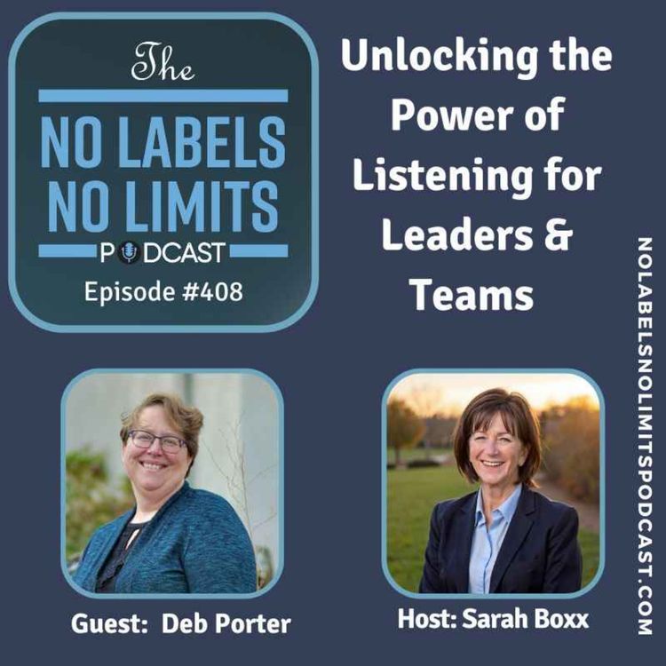 cover art for 408 - Unlocking the Power of Listening for Leaders & Teams with Deb Porter