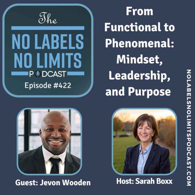 cover art for 422 - From Functional to Phenomenal: Mindset, Leadership, and Purpose with Jevon Wooden