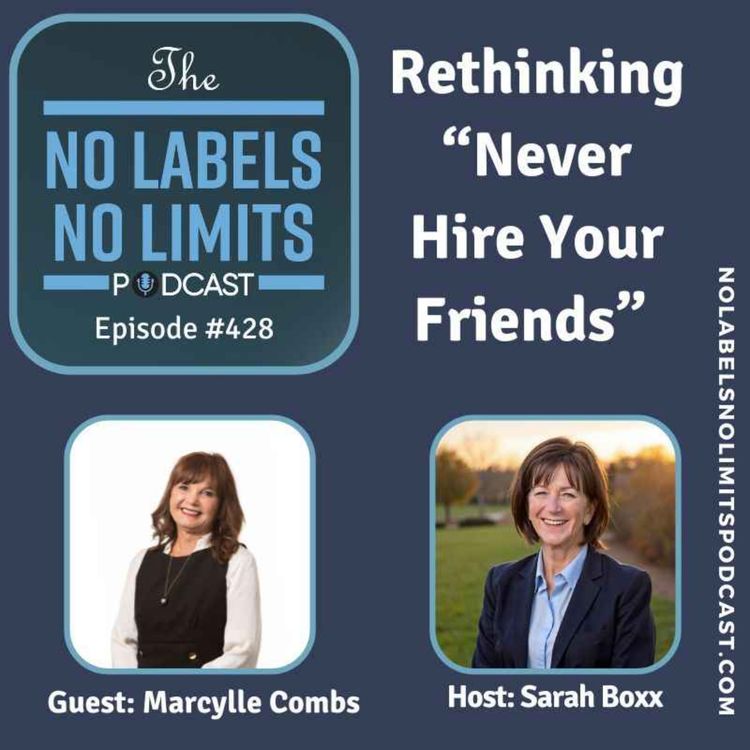 cover art for 428 - Rethinking “Never Hire Your Friends” with Leadership Expert Marcylle Combs