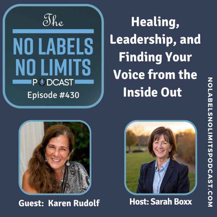 cover art for 430 - Healing, Leadership, and Finding Your Voice from the Inside Out with Karen Rudolf