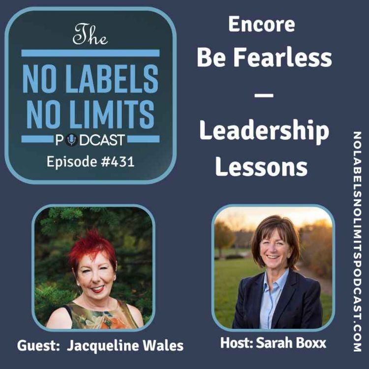 cover art for 431 - Encore Be Fearless—Leadership Lessons with Jacqueline Wales