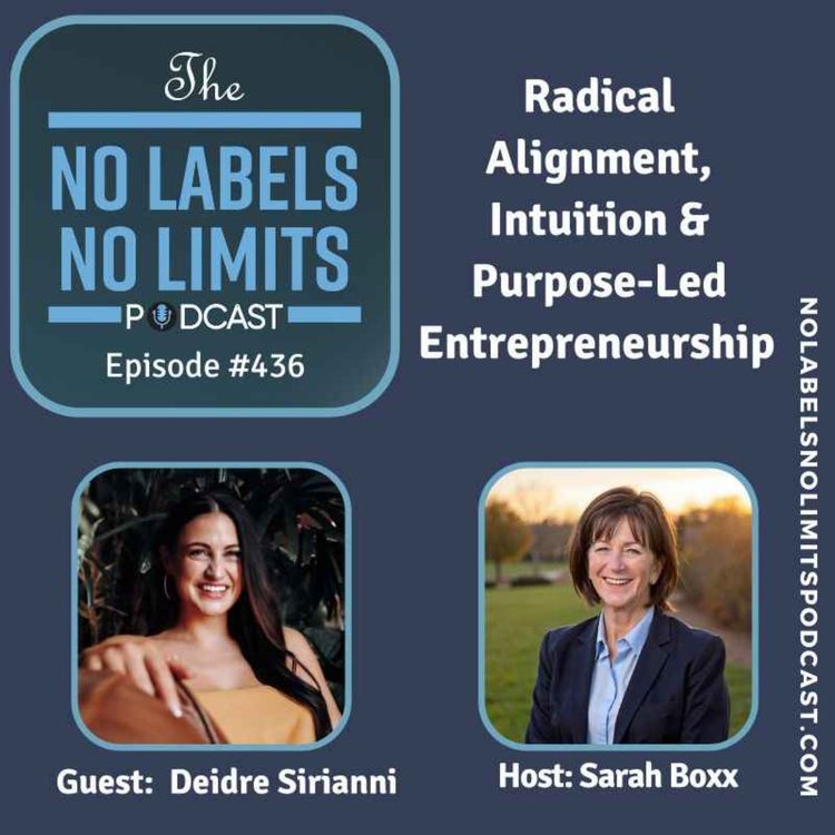 cover art for 436 - Radical Alignment, Intuition & Purpose-Led Entrepreneurship with Deidre Sirianni