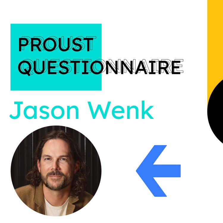 cover art for Jason Wenk | The Proust Questionnaire (E5)