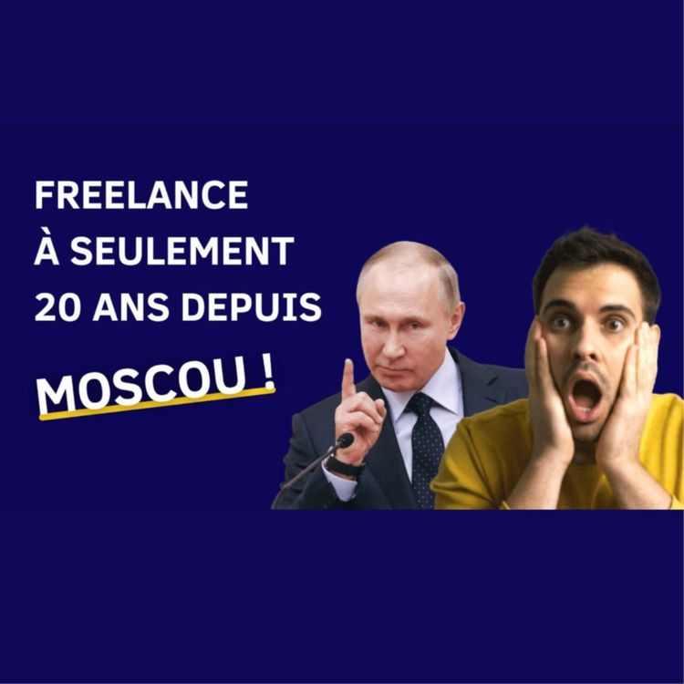 cover art for Dev freelance à 20 ans depuis Moscou