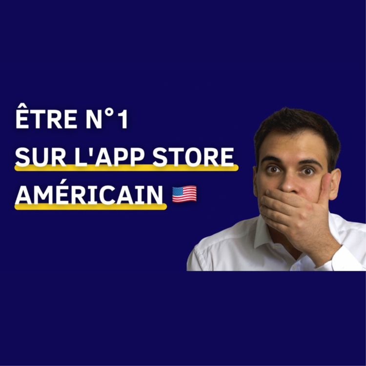 cover art for Comment parvenir à être top 1 de l'App Store US face au GAFA ?