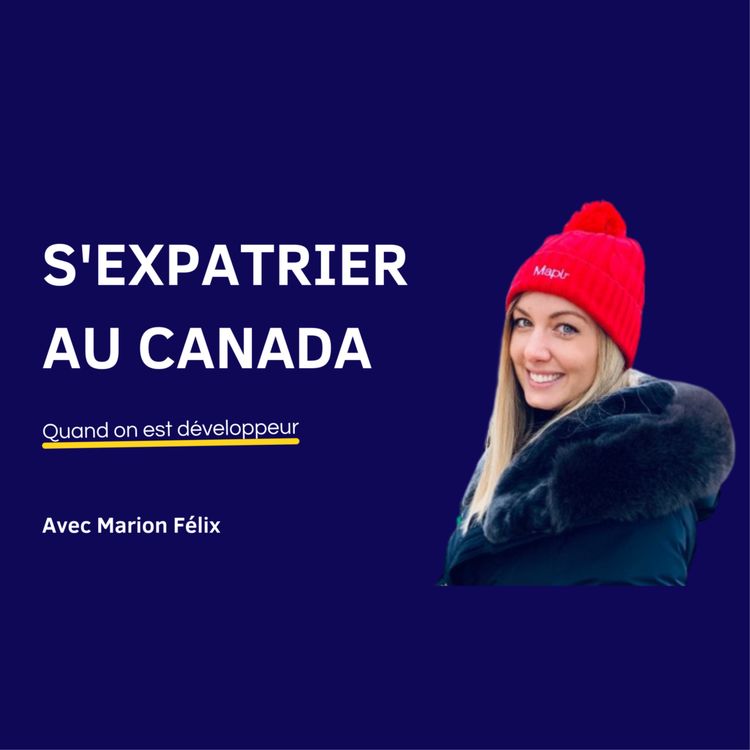 cover art for S'expatrier au Canada quand on est développeur - Marion Félix