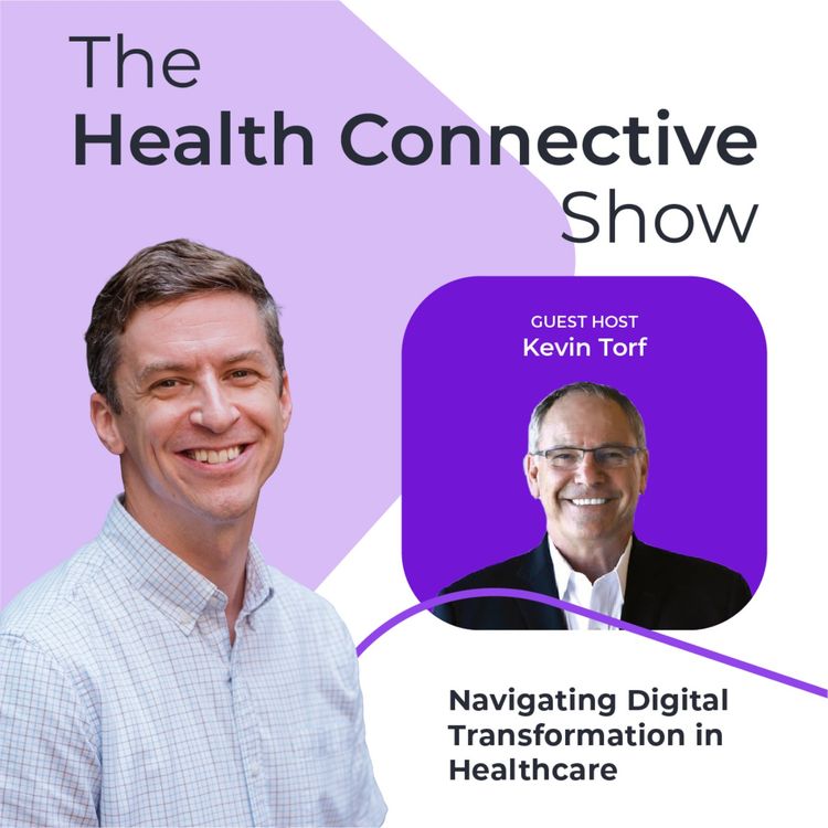 cover art for Navigating Digital Transformation in Healthcare with Kevin Torf