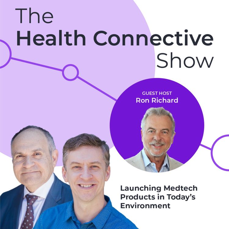 cover art for Launching Medtech Products in Today’s Environment with Ron Richard