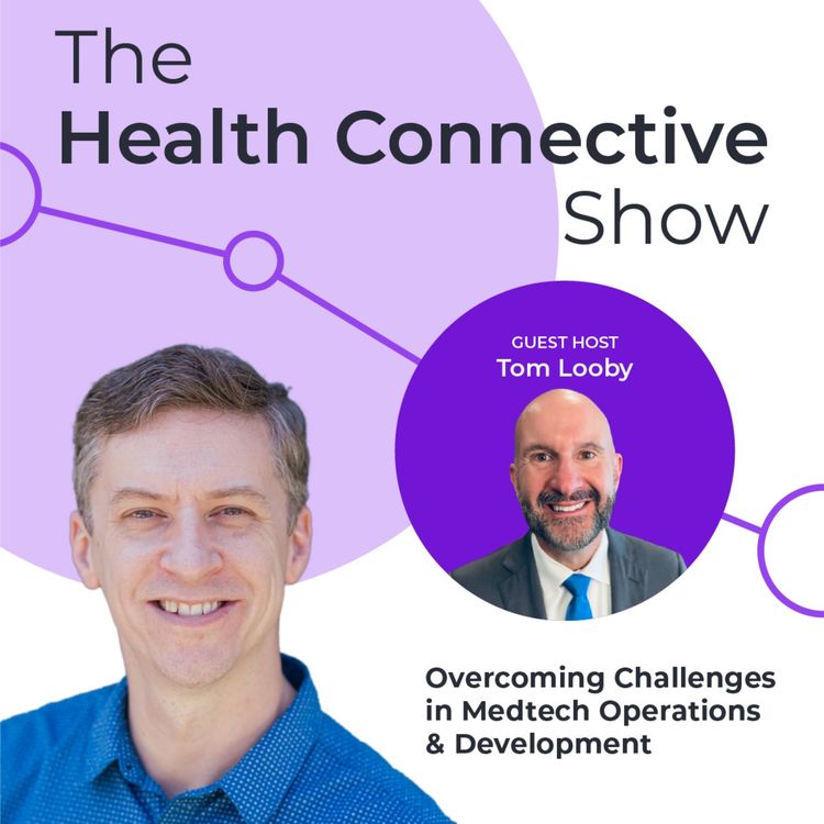 cover art for Overcoming Challenges in Medtech Operations & Development with Tom Looby