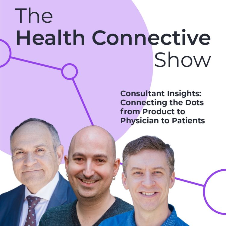 cover art for Consultant Insights: Connecting the Dots from Product to Physician to Patients