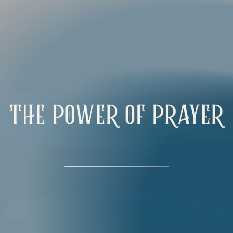 cover art for The Power of Prayer | Pastor Tom