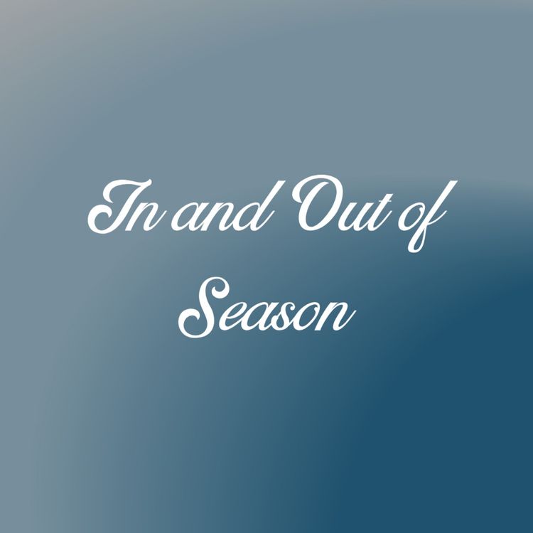 cover art for In & Out of Season | Pastor Brett Westerfield