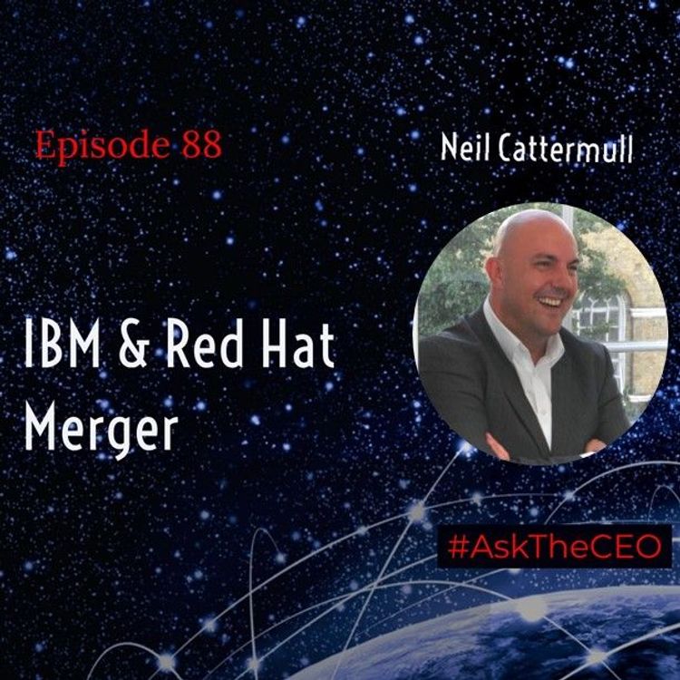 cover art for IBM & Red Hat Merger with Neil Cattermull
