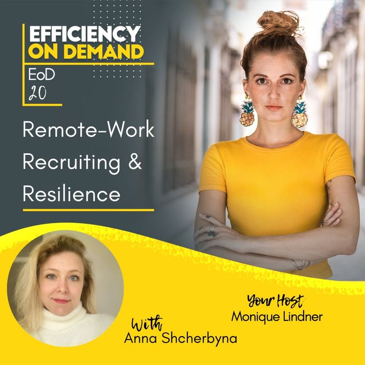 cover art for Remote-Work, Recruiting & Resilience with Anna Shcherbyna