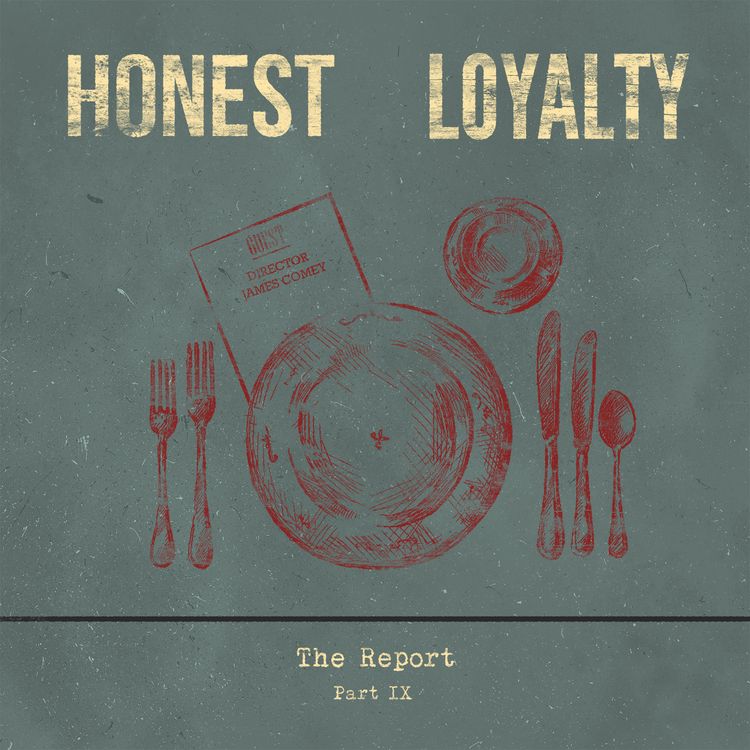 cover art for The Report Part IX: Honest Loyalty