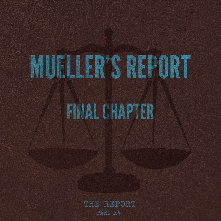 cover art for The Report Part XV: Mueller's Report
