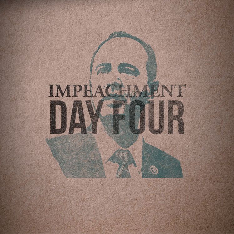 cover art for The Impeachment: Day 4