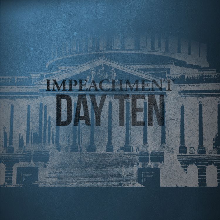 cover art for the Impeachment: Day 10