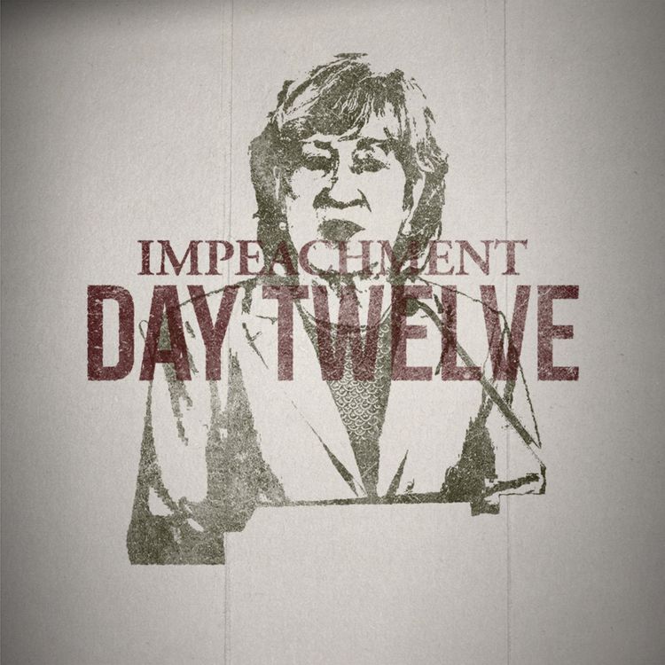 cover art for The Impeachment: Day 12