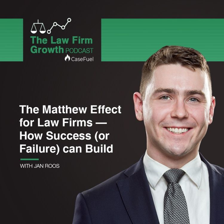 cover art for The Matthew Effect for Law Firms — How Success (or Failure) can Build