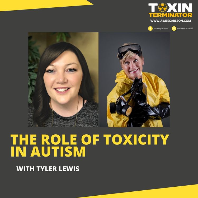 cover art for The Role of Toxicity in Autism with Tyler Lewis