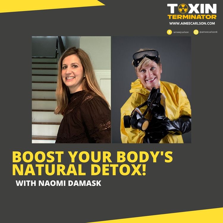 cover art for Boost Your Body's Natural Detox with Aimee Carlson & Naomi Damask