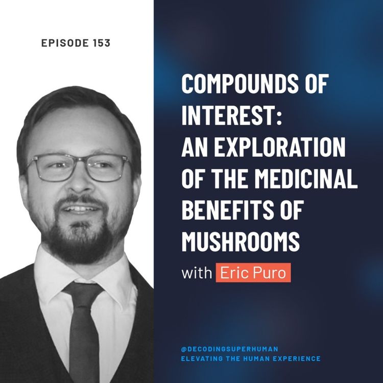 cover art for Compounds of Interest: an Exploration of the Medicinal Benefits of Mushrooms with Eric Puro
