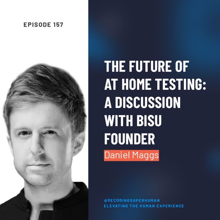 cover art for The Future of at Home Testing: A Discussion with Bisu Founder Daniel Maggs