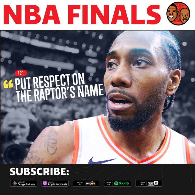 cover art for Ep 121: Put Respect On The Toronto Raptor's Name!