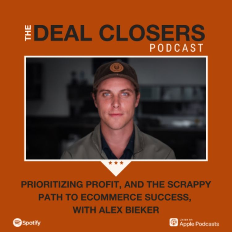 cover art for Prioritizing Profit, and the Scrappy Path to Ecommerce Success, with Alex Bieker