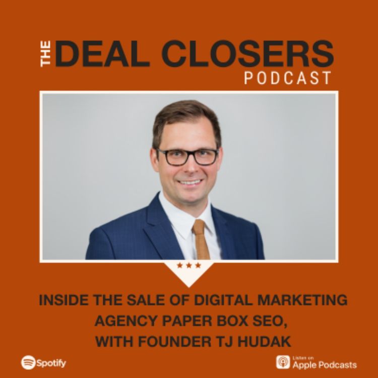 cover art for Inside the Sale of Digital Marketing Agency Paper Box SEO, with Founder TJ Hudak