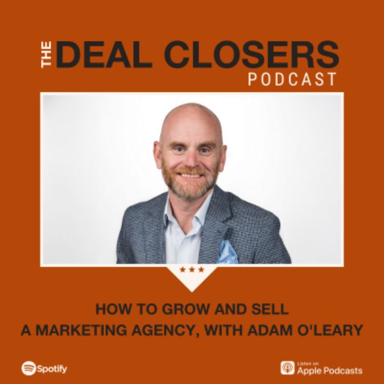 cover art for How to Sell a Marketing Agency, with Adam O'Leary