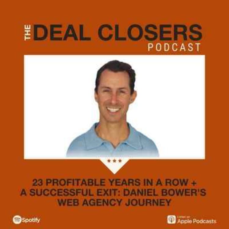 cover art for 23 Profitable Years in a Row + A Successful Exit: Daniel Bower's Web Agency Journey