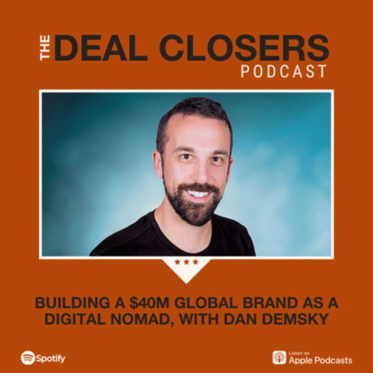 cover art for Building a $40M Global Brand as a Digital Nomad, with Dan Demsky