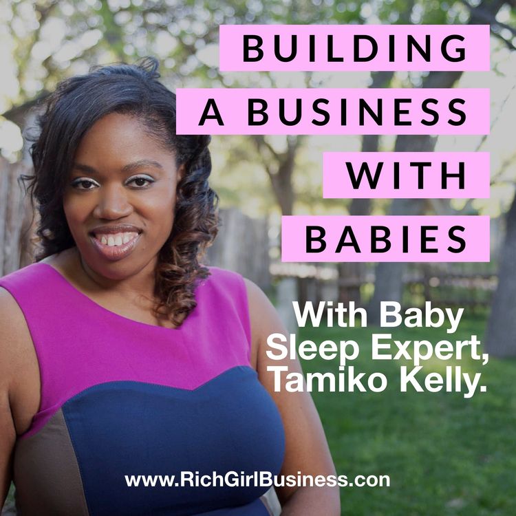 cover art for Building A Business With Babies with Baby Sleep Expert, Tamiko Kelly.