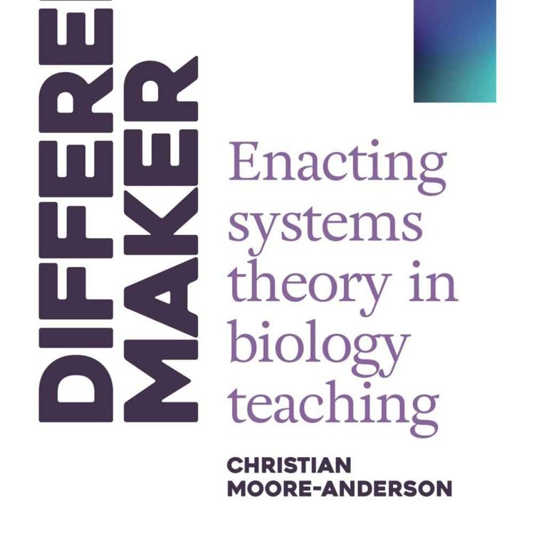 cover art for Sensemaking and Cybernetics in Classroom Teaching w/ Christian Moore-Anderson