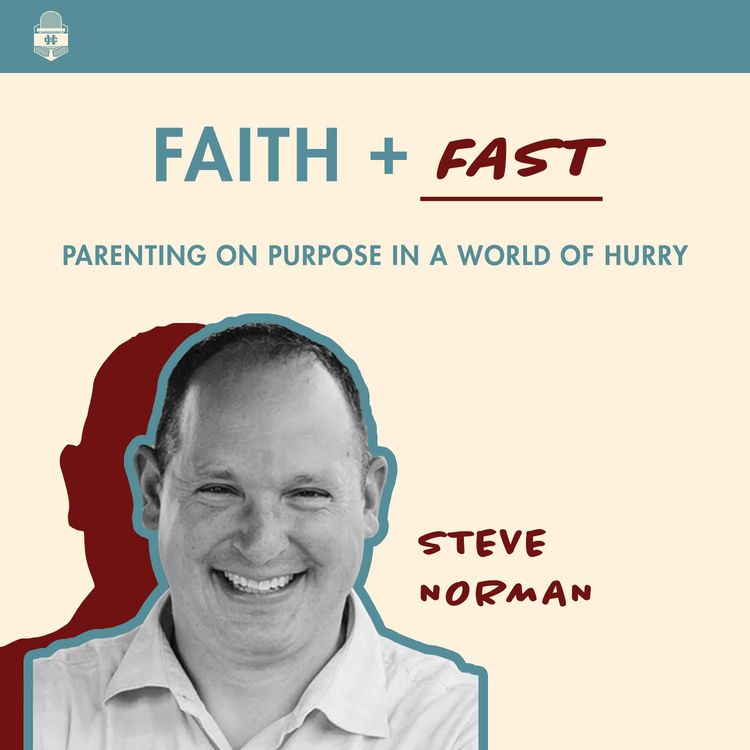 cover art for Faith & Fast: Parenting on Purpose in a World of Hurry